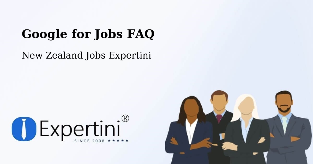Google for Jobs FAQ - New Zealand Jobs Expertini