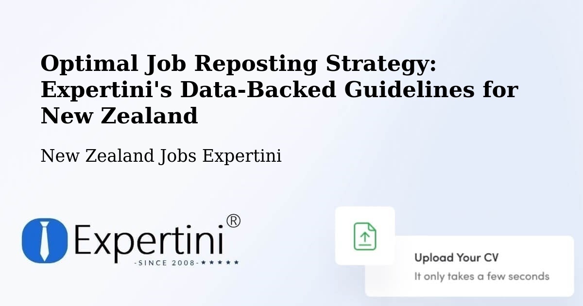 Optimal Job Reposting Strategy: Expertini's Data-Backed Guidelines for New Zealand - New Zealand Jobs Expertini