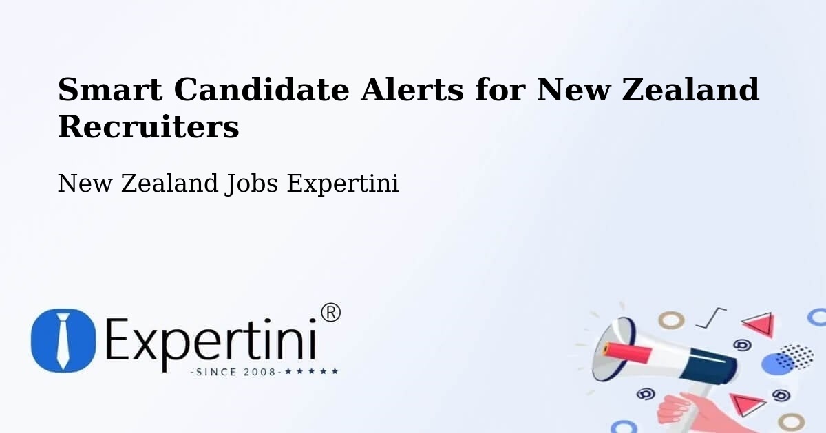 Smart Candidate Alerts for New Zealand Recruiters - New Zealand Jobs Expertini